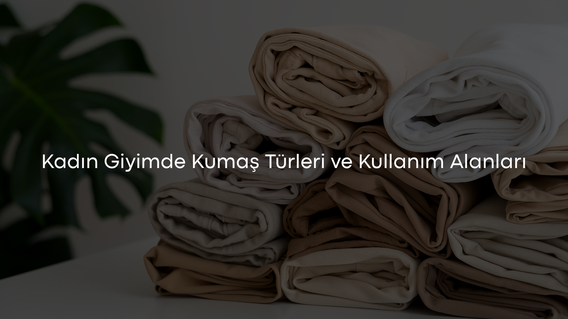 Kadın Giyimde Kumaş Türleri ve Kullanım Alanları