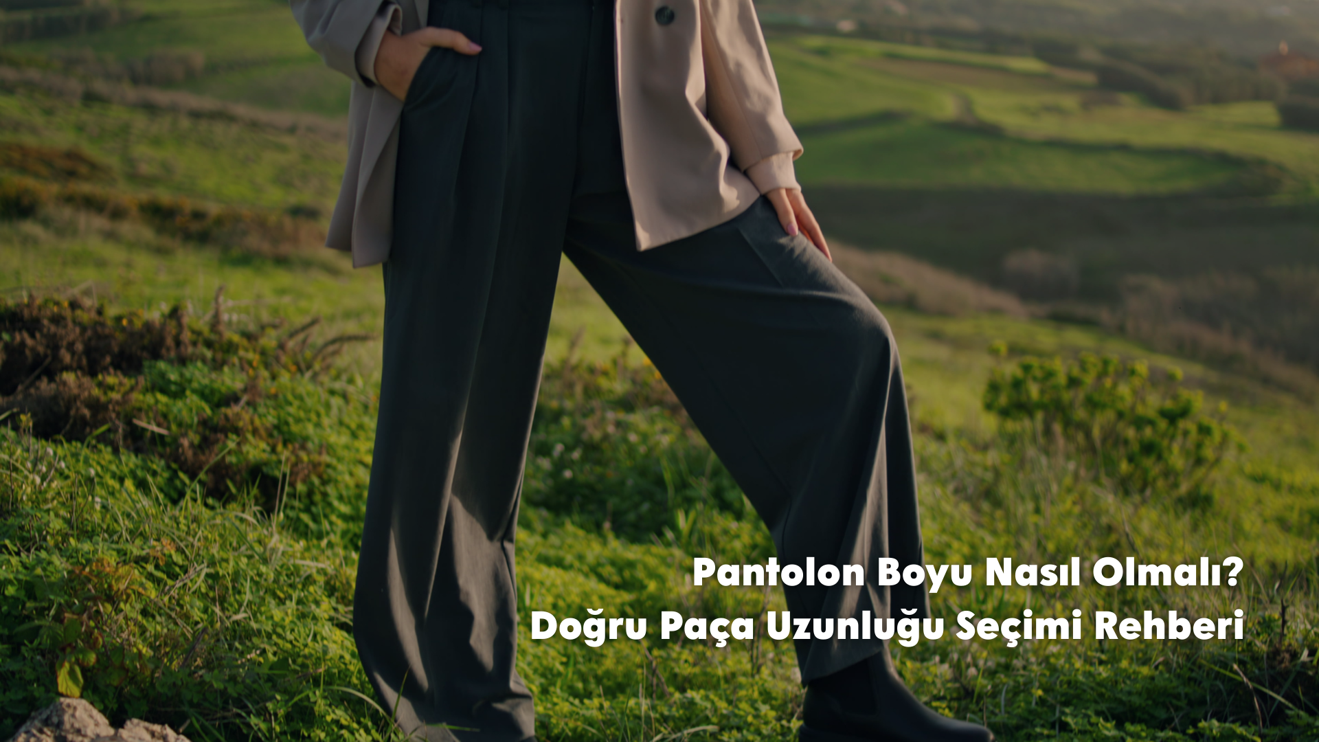 Pantolon Boyu Nasıl Olmalı?