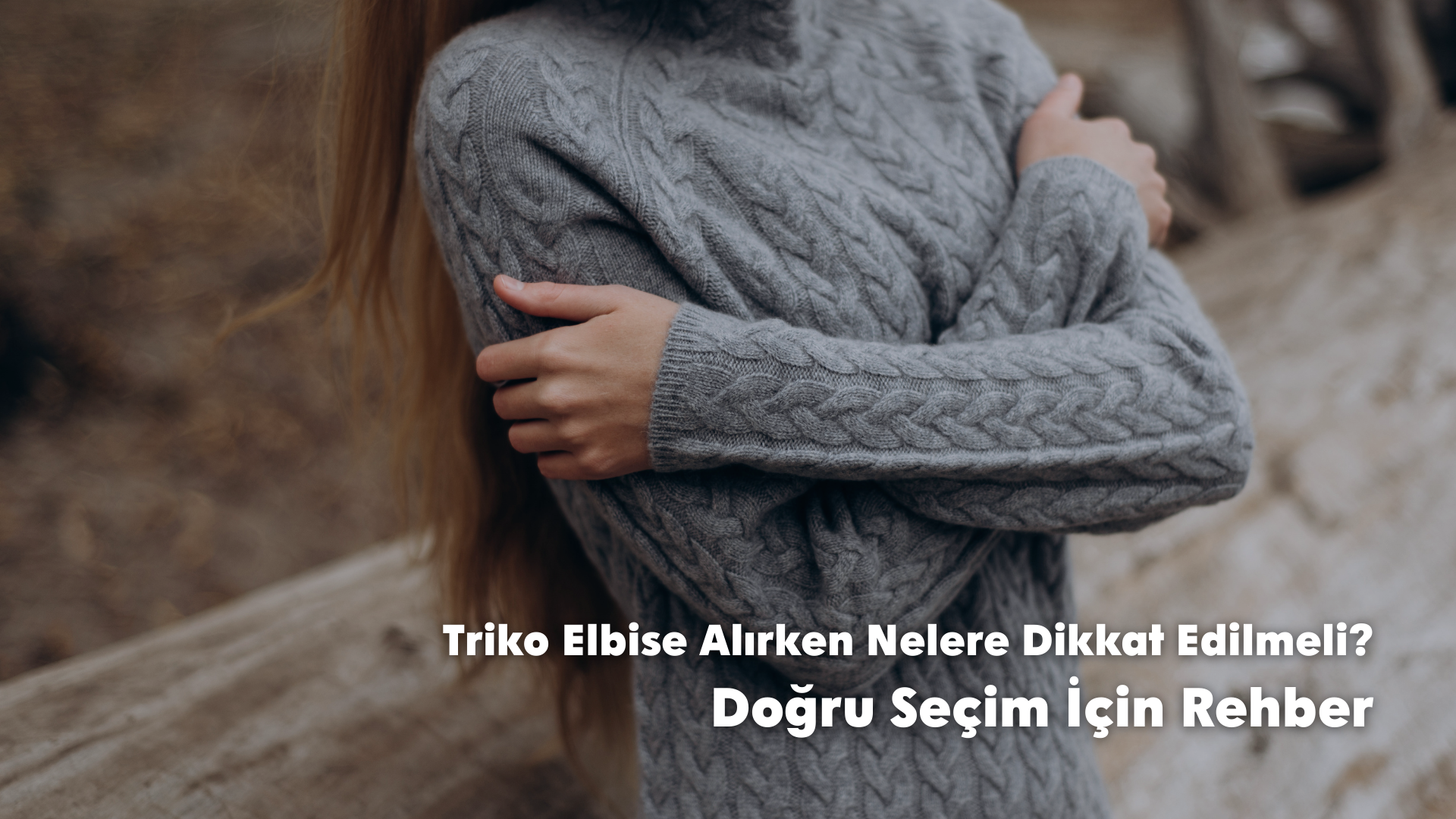 Triko Elbise Alırken Nelere Dikkat Edilmeli? Doğru Seçim İçin Rehber