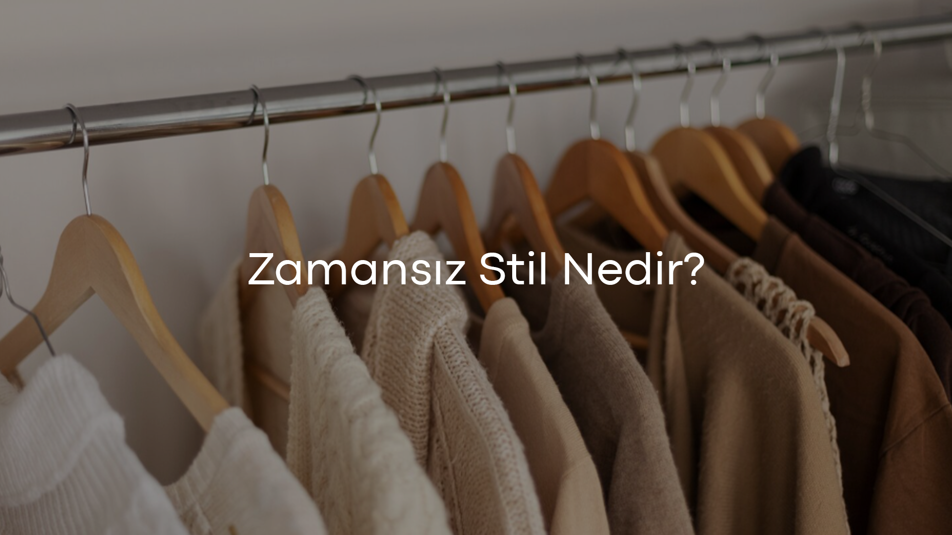 Zamansız Stil Nedir? Yıllarca Giyilebilecek Kombinler