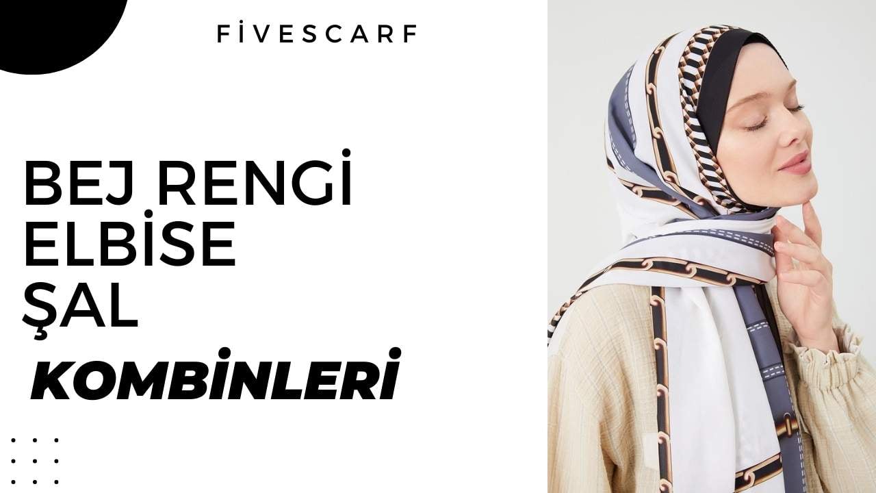 Bej Rengi Elbiseye Hangi Renk Şal Gider