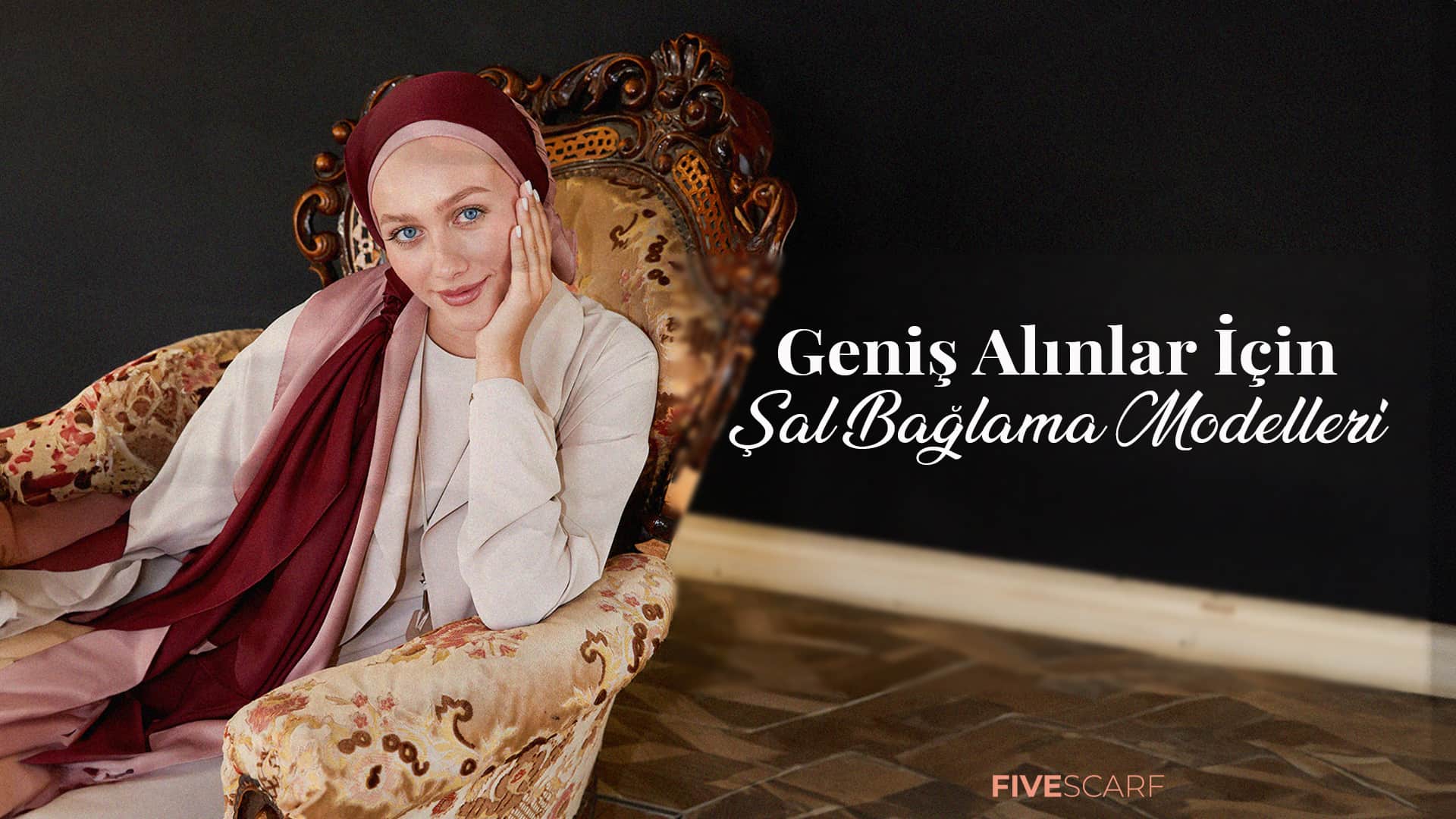 Geniş Alınlar İçin Şal Bağlama Modelleri