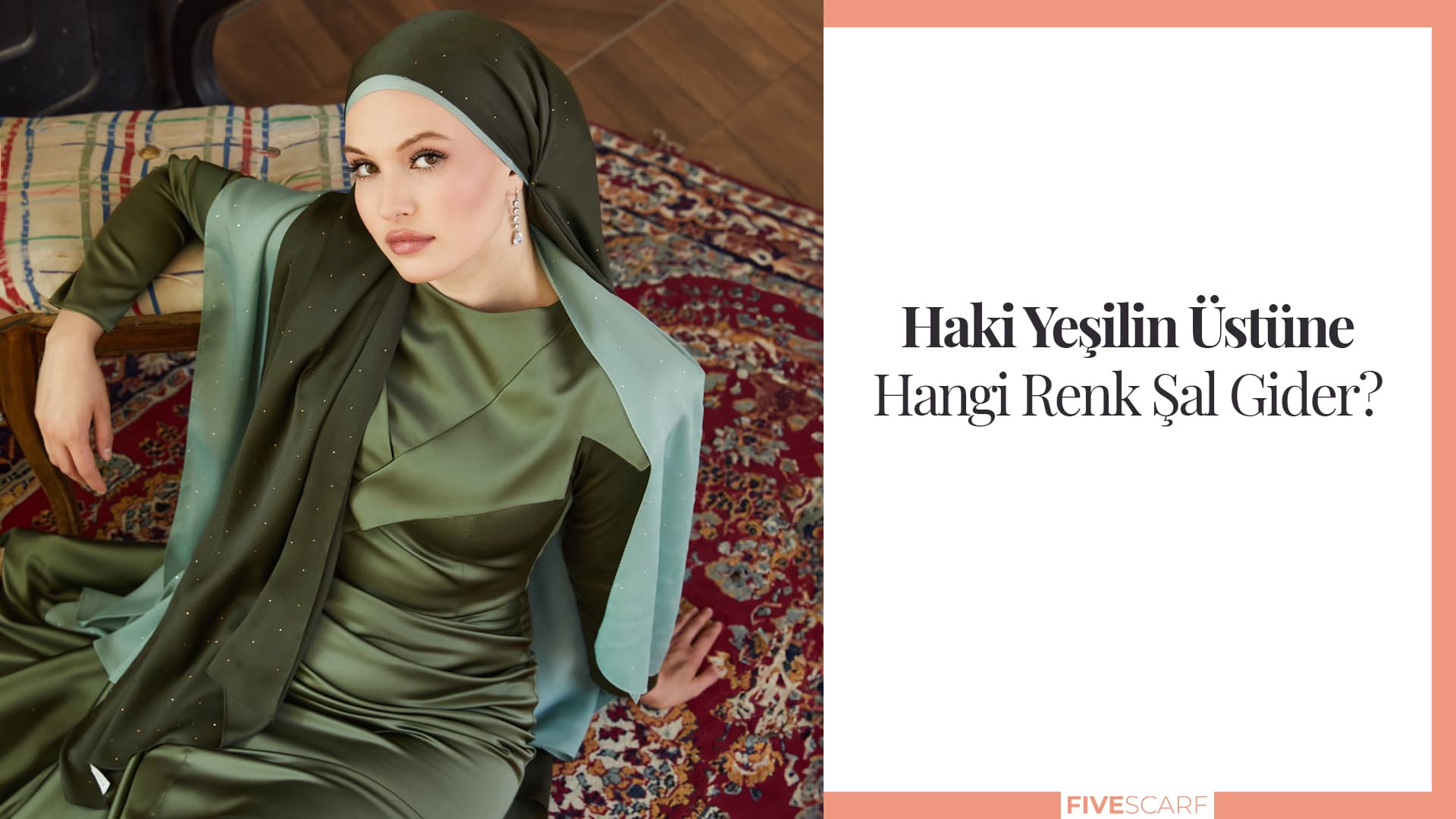 Haki Yeşilin Üstüne Hangi Renk Şal Gider