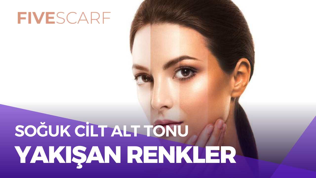 Soğuk Alt Tona Yakışan Renkler