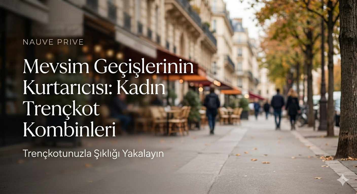 Kadın trençkot,Kadın trençkot kombinleri