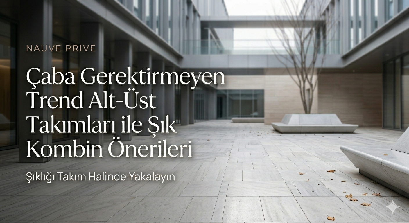 Şık Kombin Önerileri,Kombin,Kombin önerileri,Kadın kombin