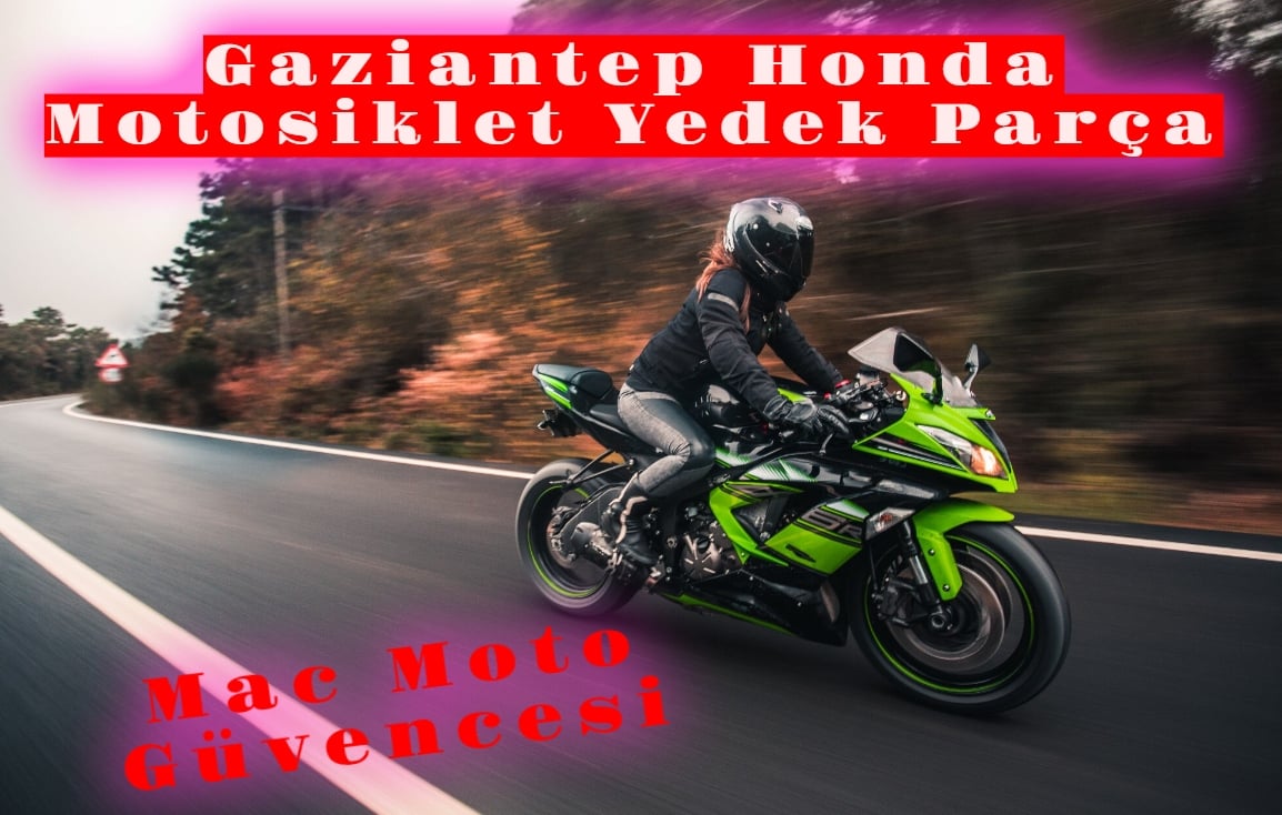 Gaziantep Honda Motosiklet Yedek Parça – Mac Moto Güvencesi