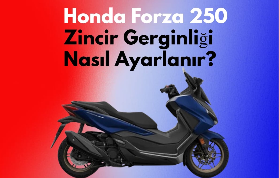 Honda Forza 250 Zincir Gerginliği Nasıl Ayarlanır?