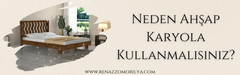 Neden Ahşap Karyola Kullanmalısınız