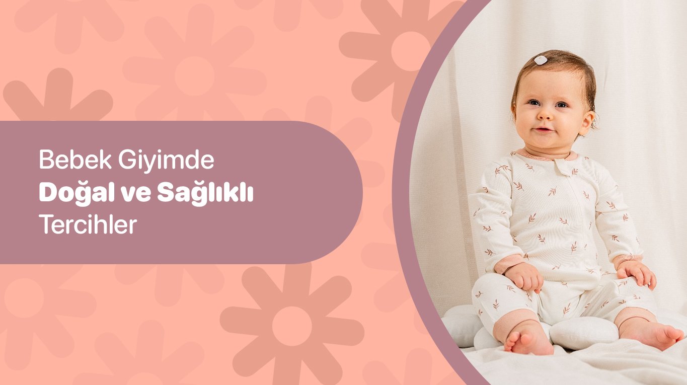 Bebek Giyimde Doğal ve Sağlıklı Tercihler