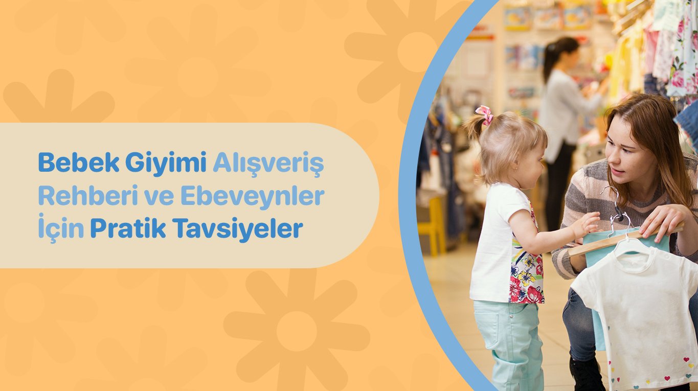 Bebek Giyimi Alışveriş Rehberi: Yeni Ebeveynler İçin Pratik Tavsiyeler