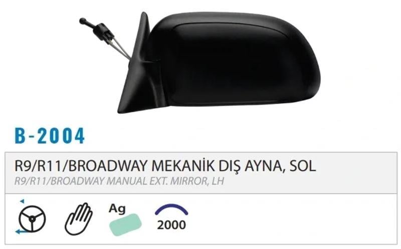DIŞ DİKİZ AYNASI MEKANİK SOL R9 BROADWAY 98> M002. 2004