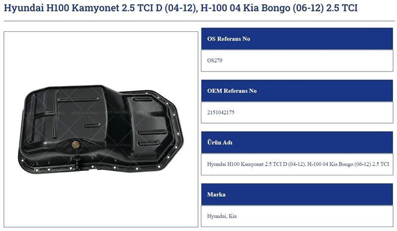 YAĞ KARTERİ HYUNDAİ H100 KAMYONET 2.5 TCI D 04 12 H100 04KİA BONGO 06 12 2.5 TCI