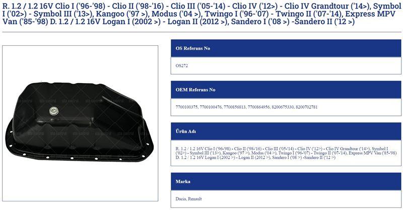 YAĞ KARTERİ RENAULT 1.2 1.2 16V CLİO I 96 98 CLİO II 98 16 CLİO III 05 14 CLİO IV 12> CLİO IV GRANDTOUR 14> SYMBOL I 02> SYMBOL III 13> KANGOO 97 > MODUS 04 > TWİNGO I 96 07 TWİNGO II 07 14 EXPRESS MPV VAN 85 98 D. 1.2 1.2 16V LOGAN I 2002 > LOGAN II