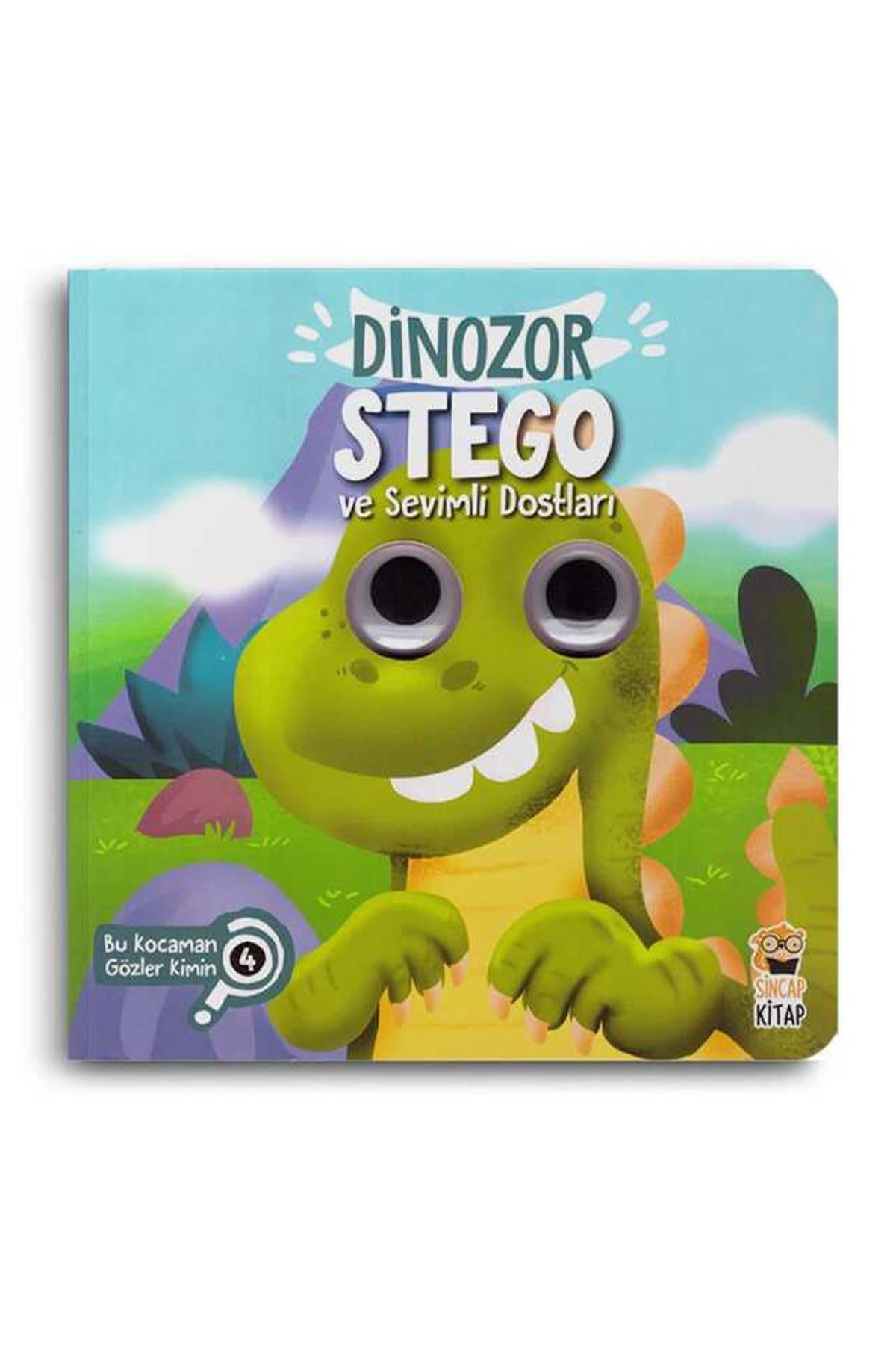 Sincap Kitap / Dinozor Stego ve Sevimli Dostları - Bu Kocaman Gözler Kimin? Çok Renkli