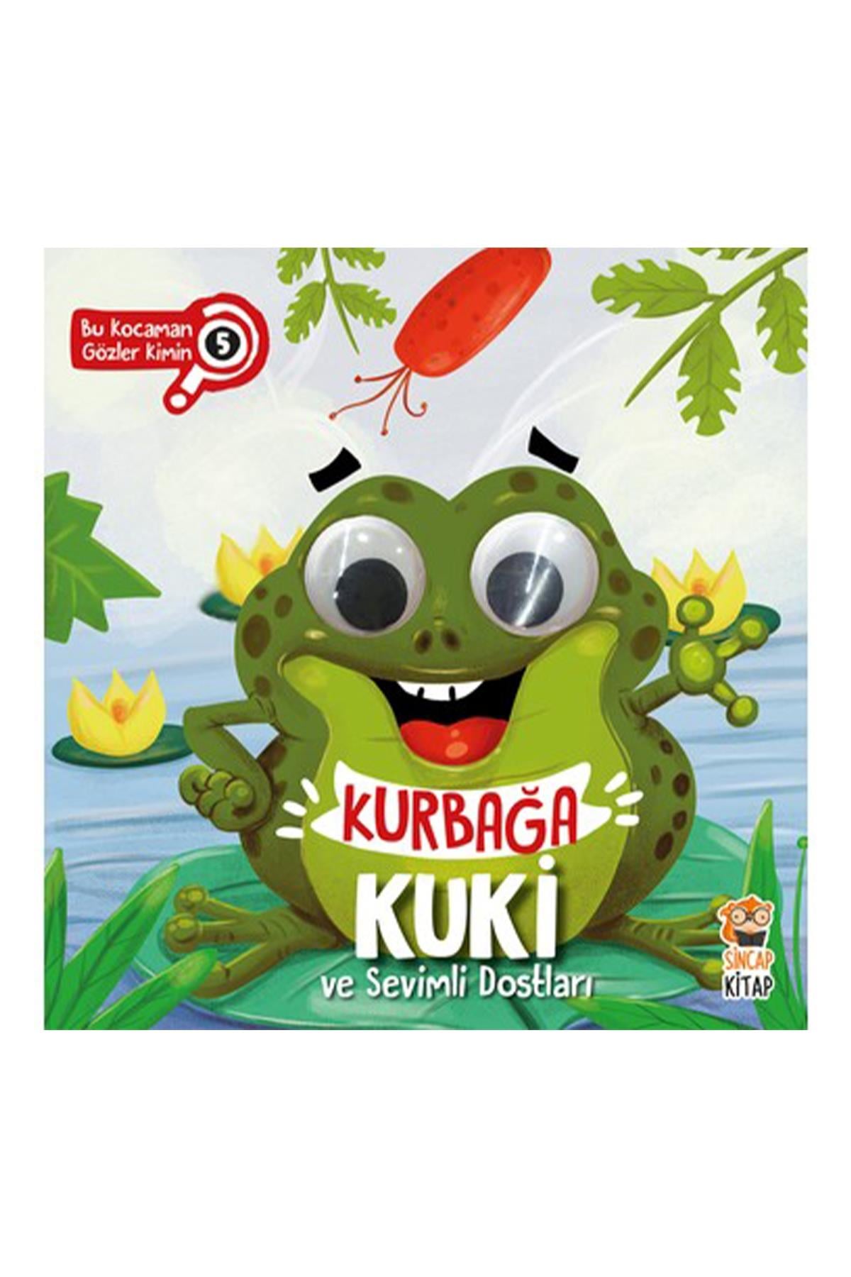 Sincap Kitap / Kurbağa Kuki ve Sevimli Dostları - Bu Kocaman Gözler Kimin? Çok Renkli