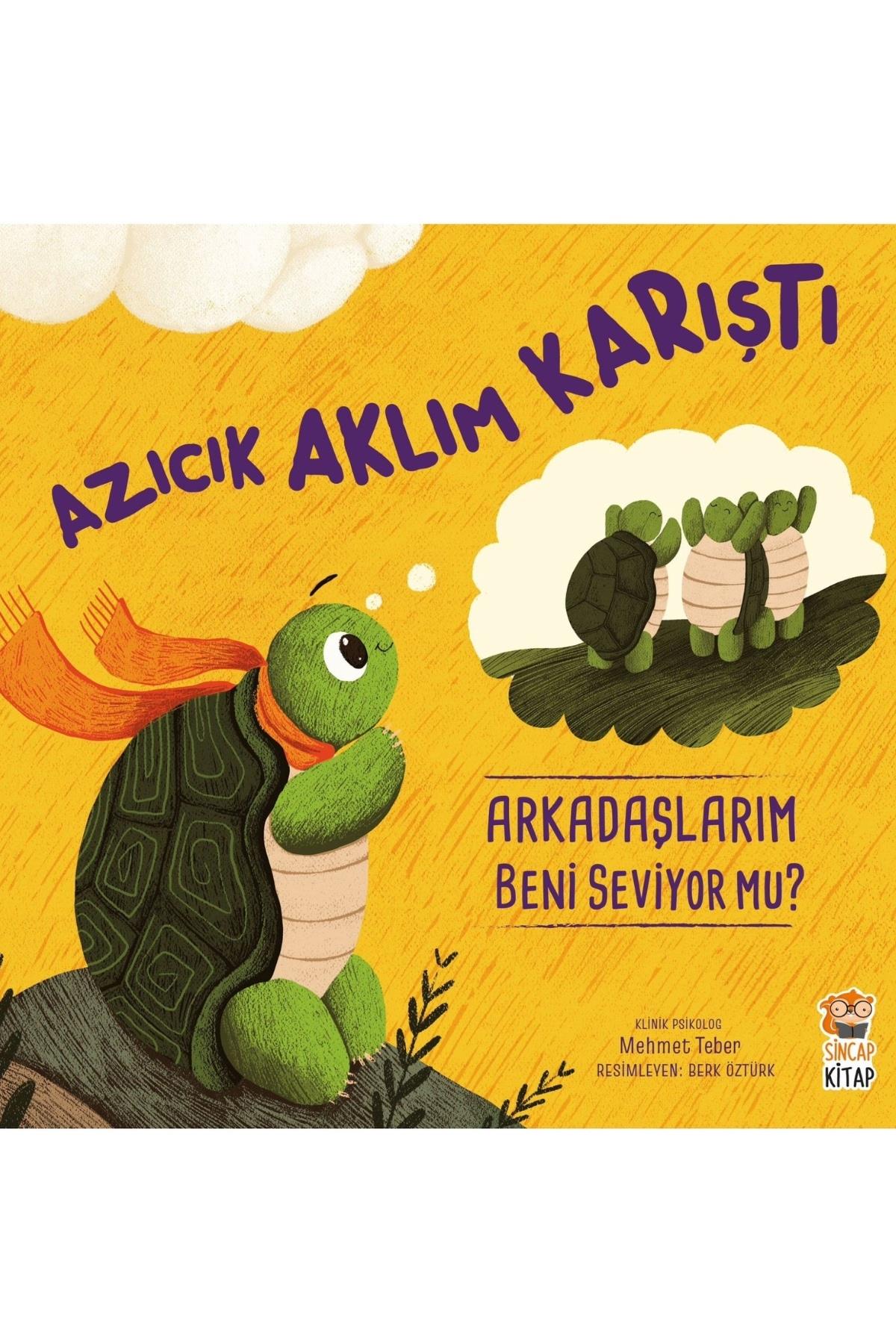 Sincap Kitap / Azıcık Aklım Karıştı-Arkadaşlarım Beni Seviyor mu? Çok Renkli
