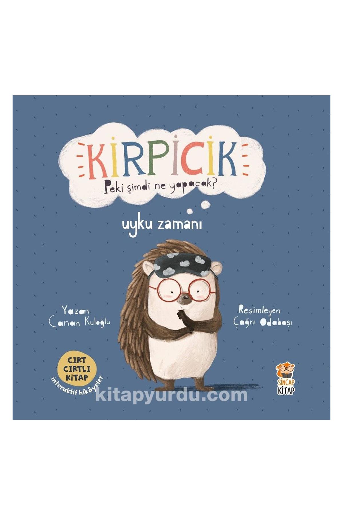 Sincap Kitap / Kirpicik Peki şimdi ne Yapacak? - Uyku Zamanı Çok Renkli