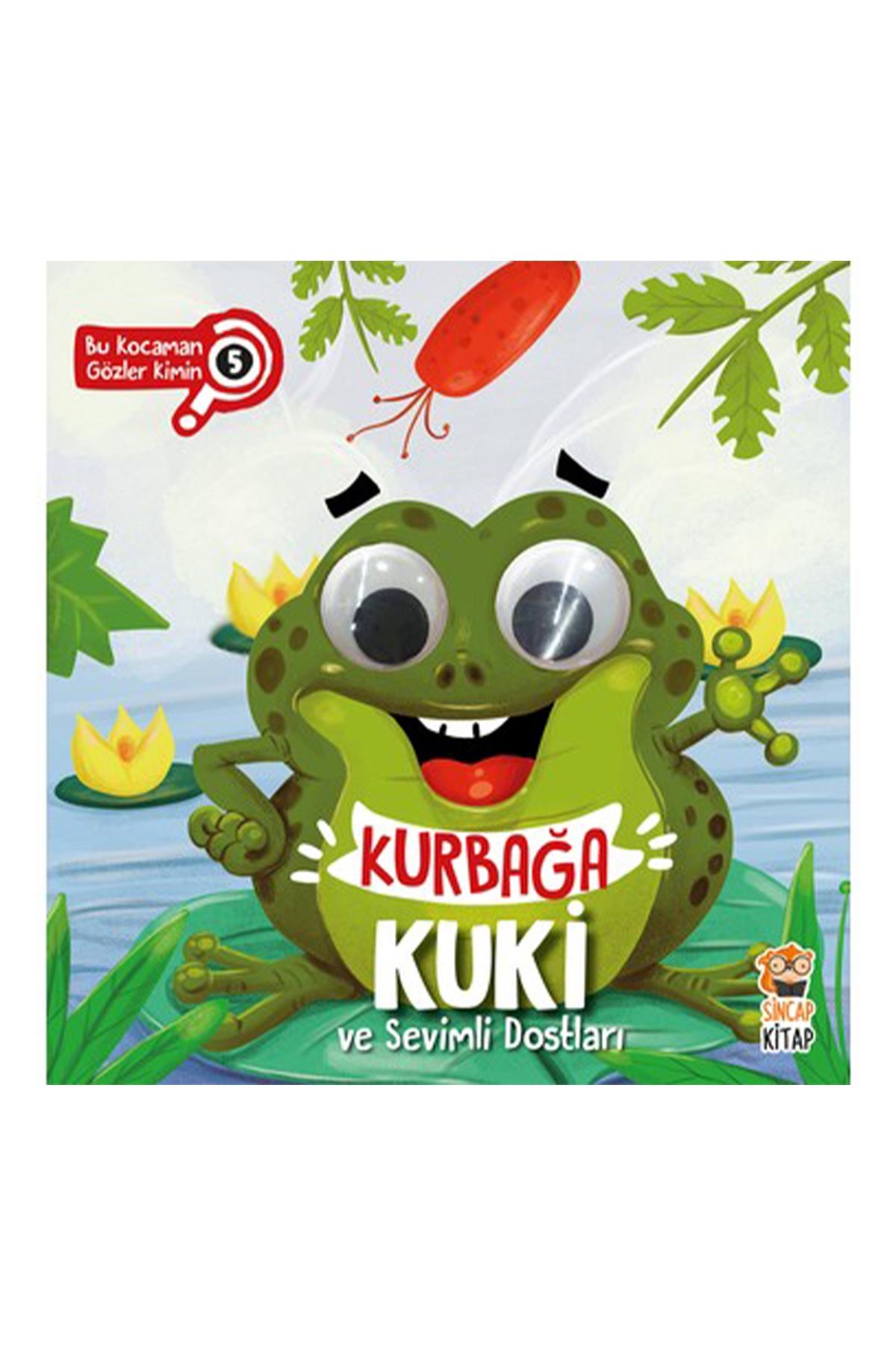 Sincap Kitap / Kurbağa Kuki ve Sevimli Dostları - Bu Kocaman Gözler Kimin? Çok Renkli