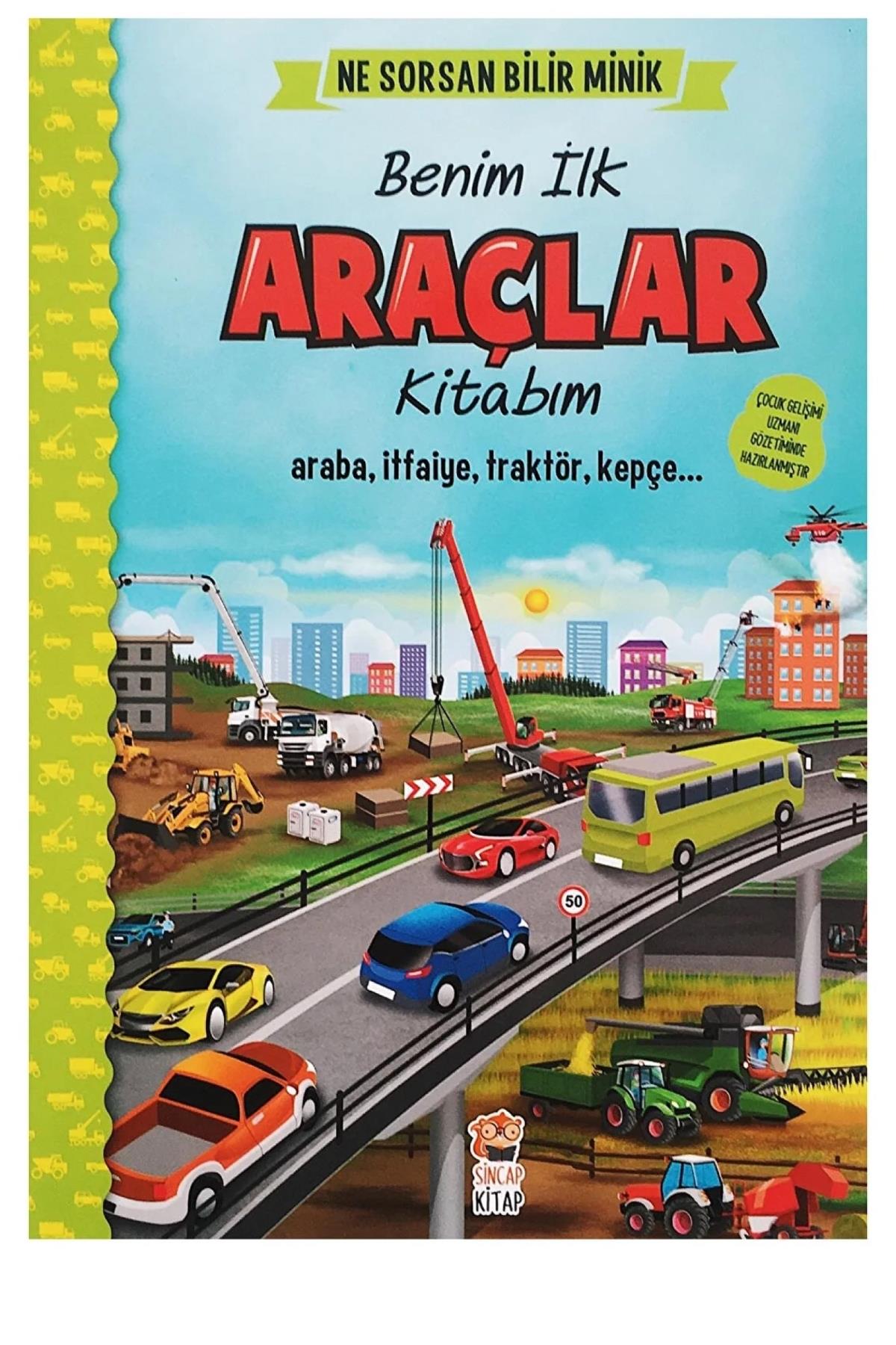 Sincap Kitap / Ne Sorsan Bilir Minik - İlk Büyük Araçlar Kitabım Çok Renkli