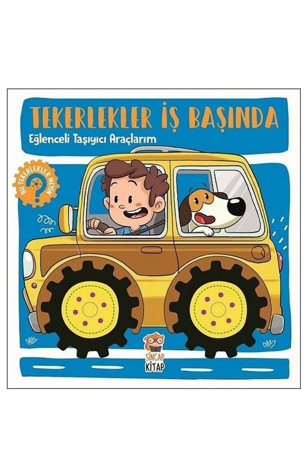 Sincap Kitap / Tekerlekler İş Başında - Eğlenceli Taşıyıcı Araçlarım Çok Renkli