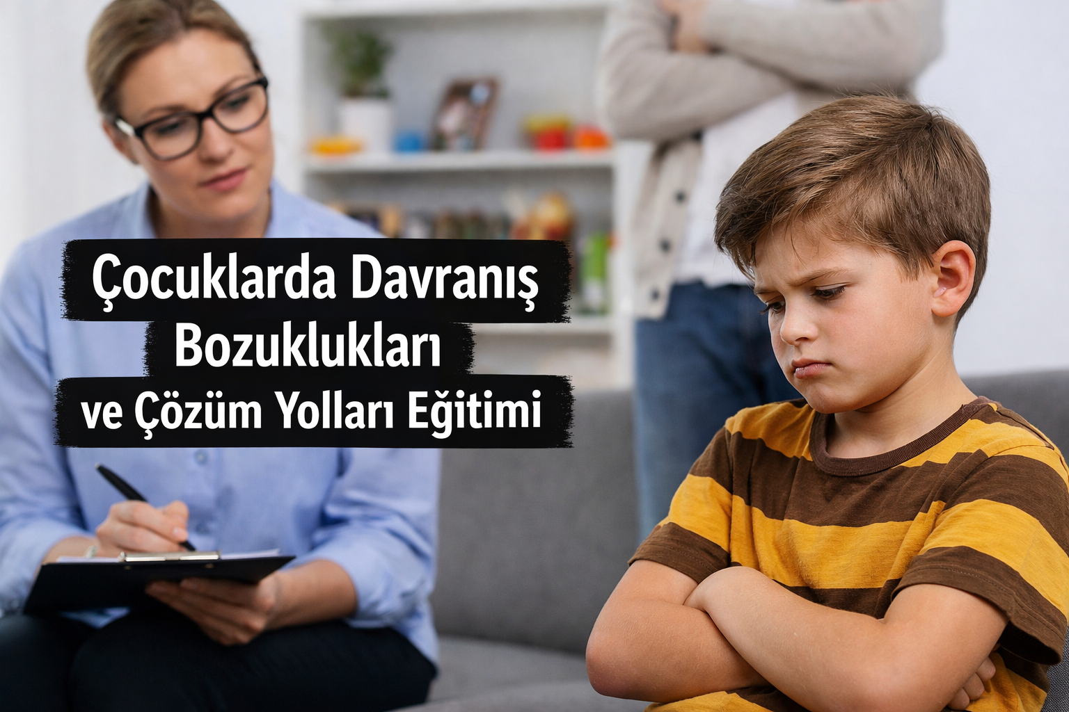 Çocuklarda Davranış Bozuklukları ve Çözüm Yolları Eğitimi Kimler Almalıdır?