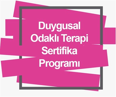 Duygu Odaklı Terapi Eğitimi Sertifika Programı