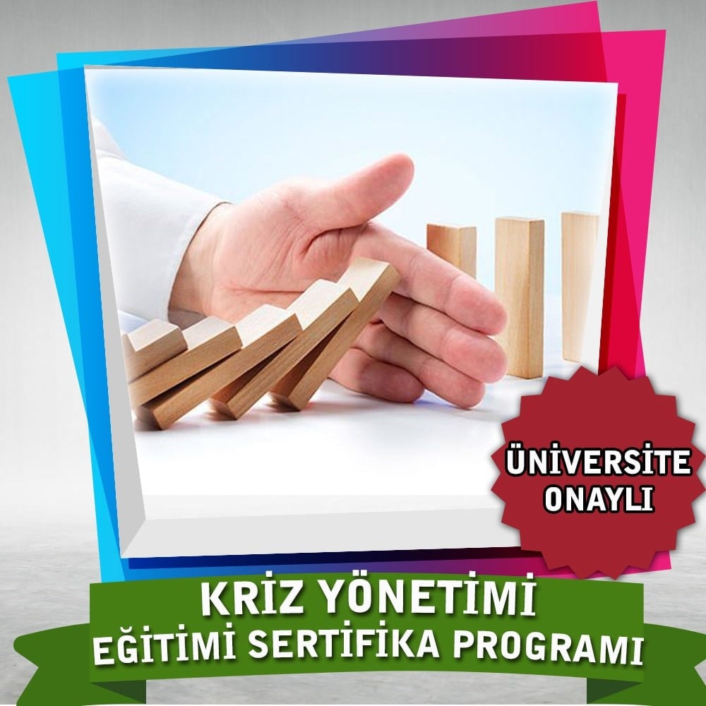 Üniversite OnaylıKriz Yönetimi Eğitimi Sertifika Programı