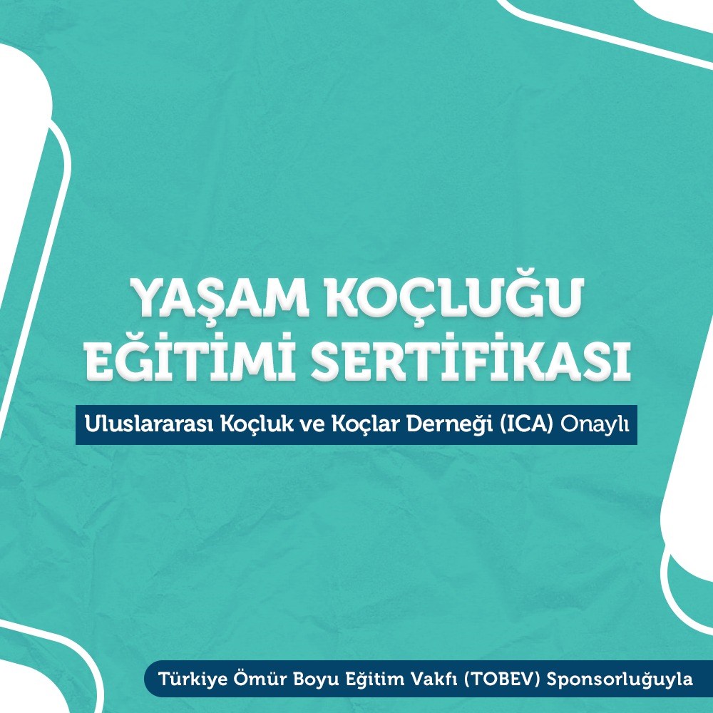 Üniversite OnaylıYaşam Koçluğu Eğitimi (TOBEV - ICA Onaylı)