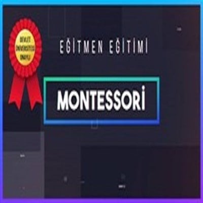 Montessori Eğitimi SON BAŞVURU TARİHİ: 10/11/2018