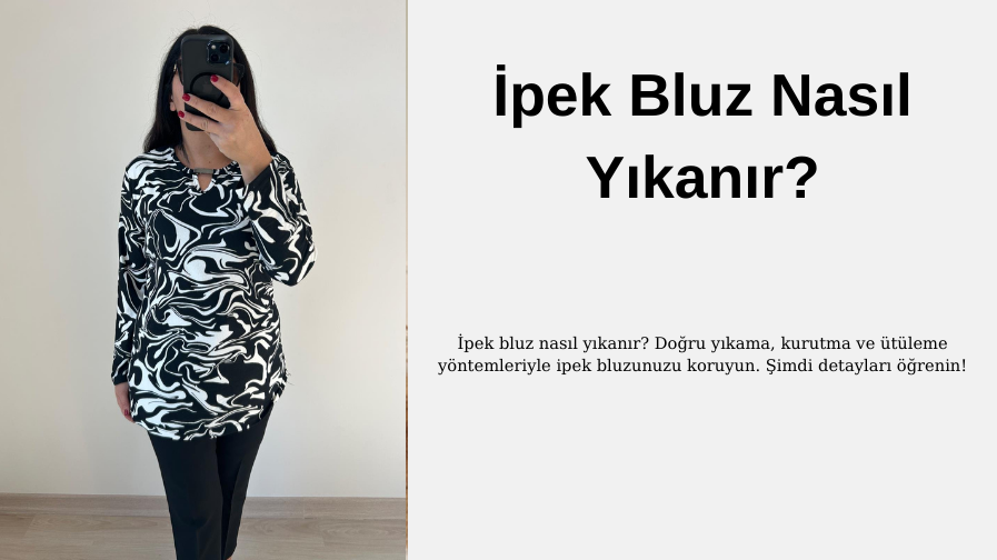 İpek Bluz Nasıl Yıkanır?