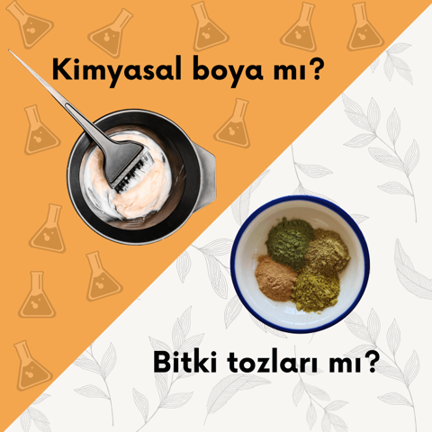 KİMYASAL BOYALAR MI, BİTKİ TOZLARI MI ?