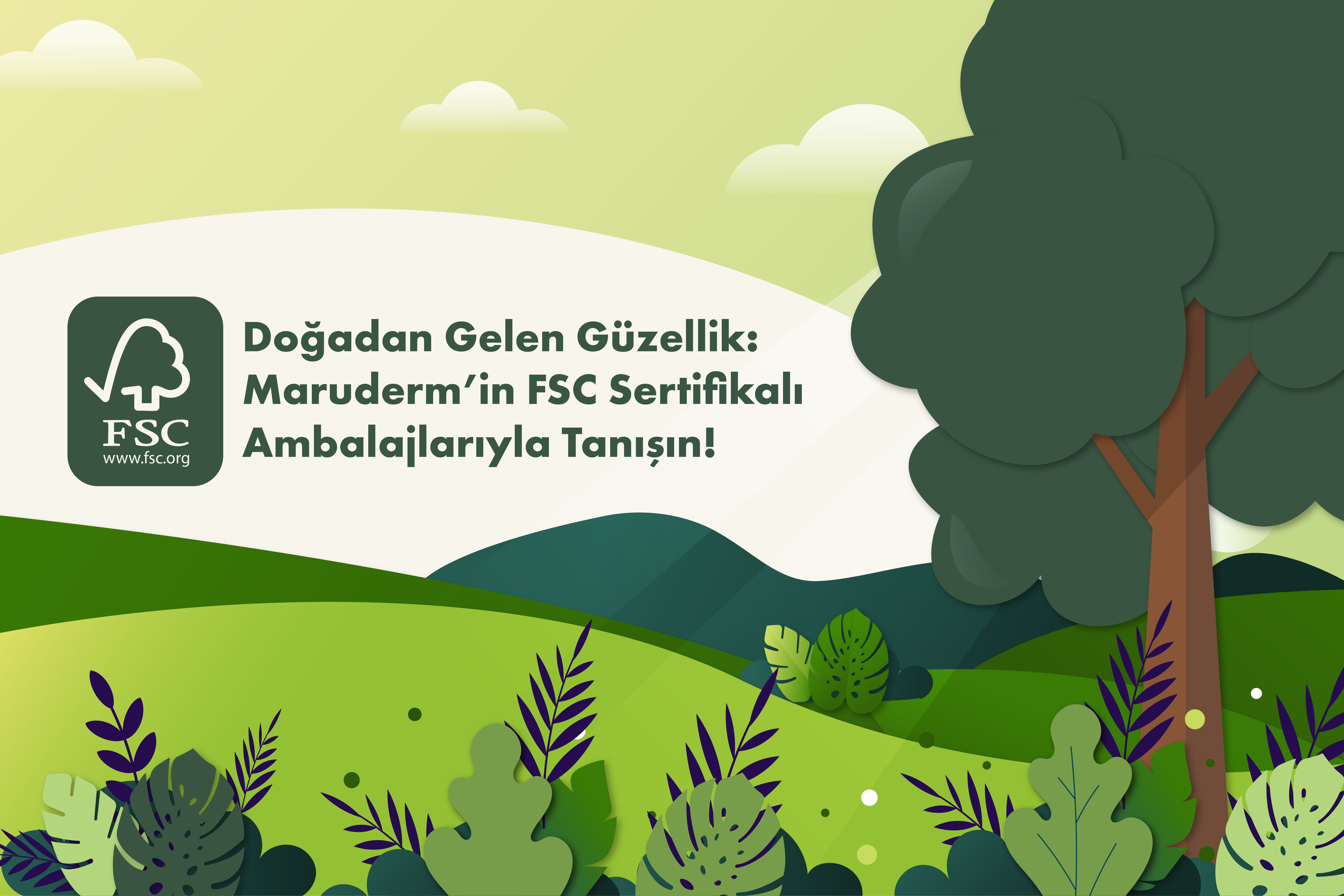 Doğadan Gelen Güzellik: Maruderm’in FSC Sertifikalı Ambalajları