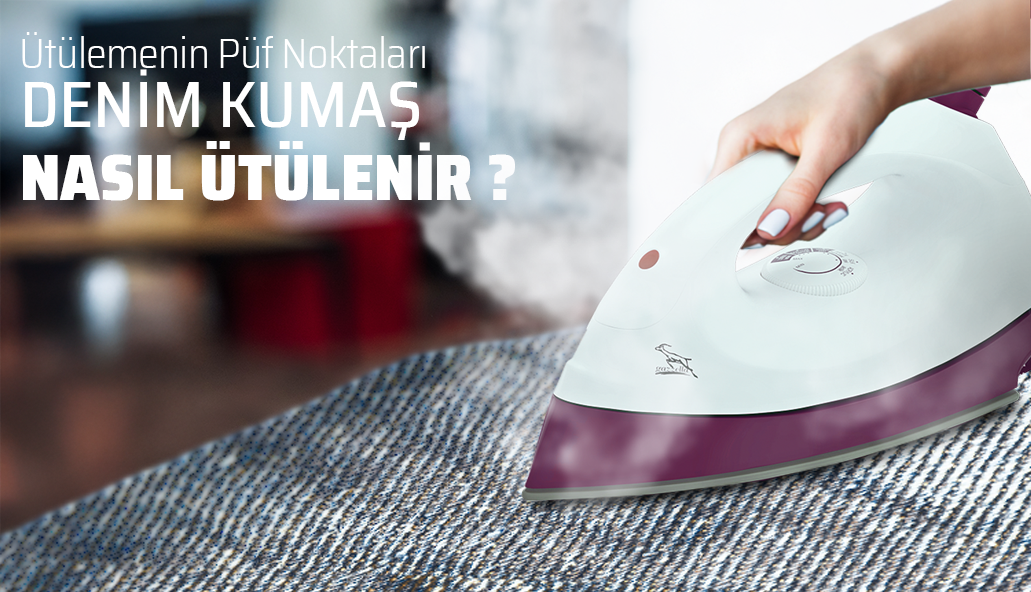 Denim Kumaş Nasıl ütülenir