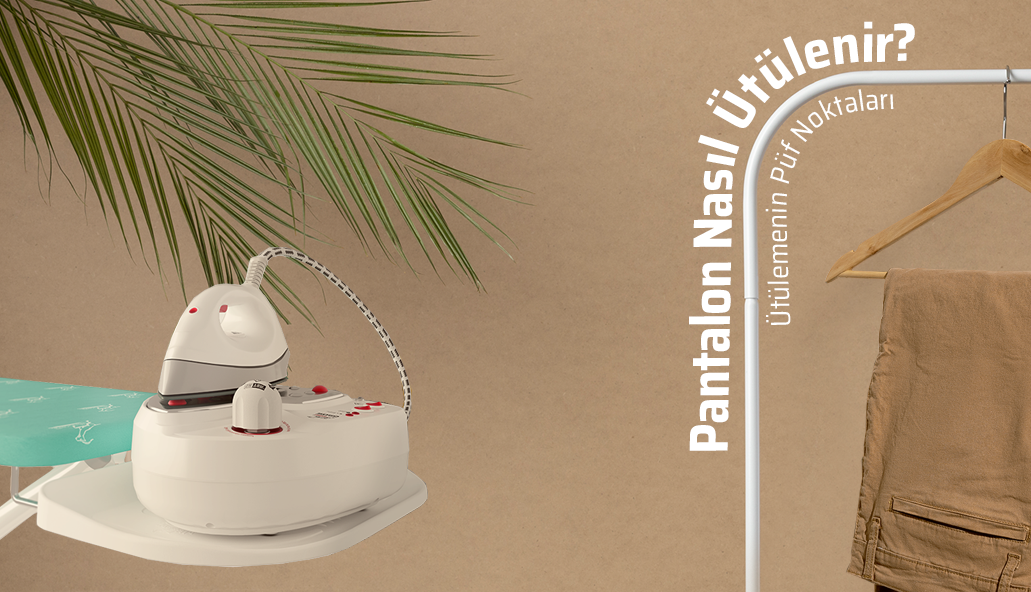 Pantolon Nasıl Ütülenir