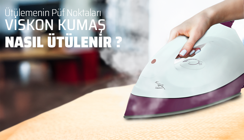 Viskon Kumaş Nasıl ütülenir