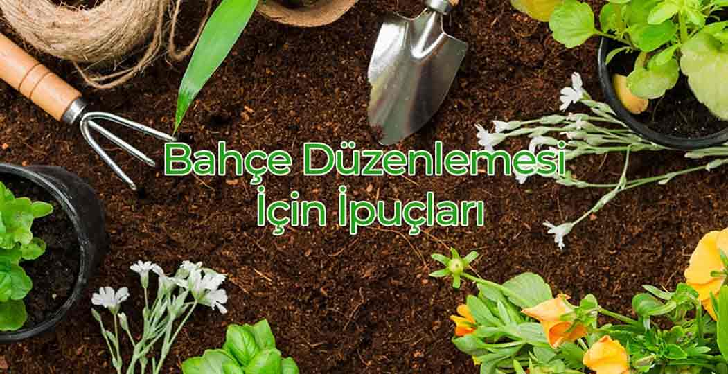 Bahçe Düzenlemesi İçin İpuçları