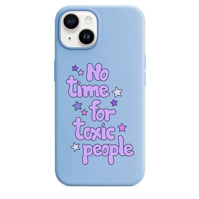 No Time For Toxic People Telefon Kılıfı