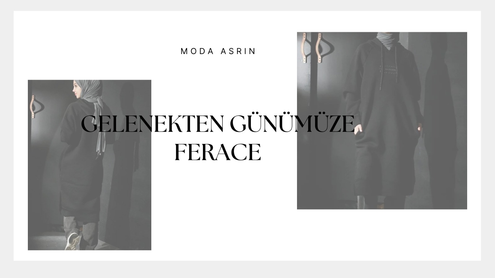 ferace, moda asrın, ferace modelleri