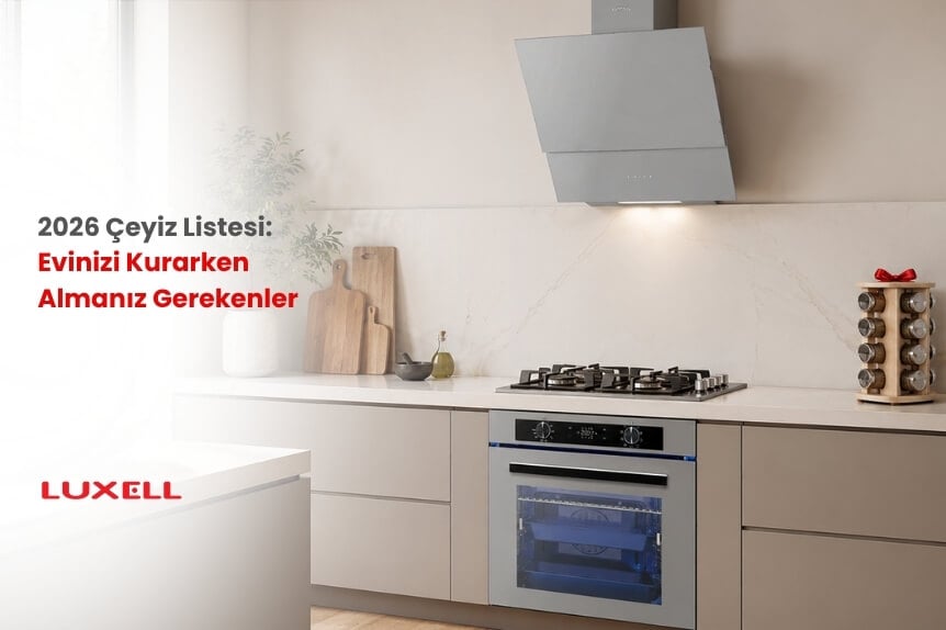 2026 Çeyiz Listesi: Evinizi Kurarken Almanız Gerekenler