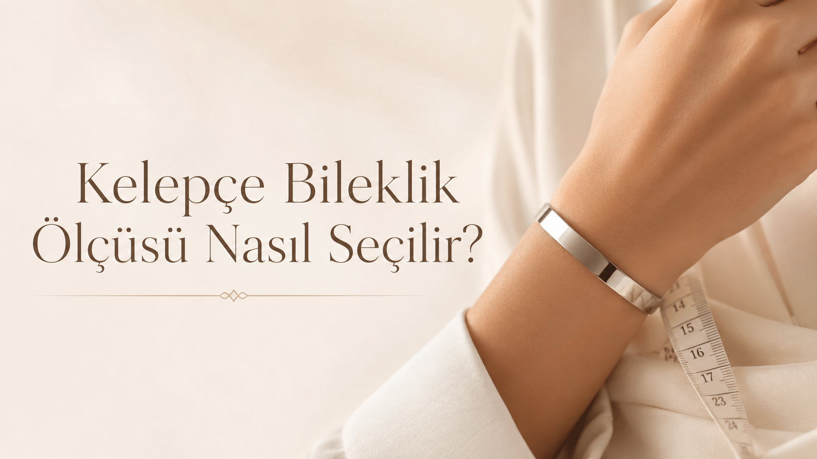 Kelepçe Bileklik Ölçüsü Nasıl Alınır?