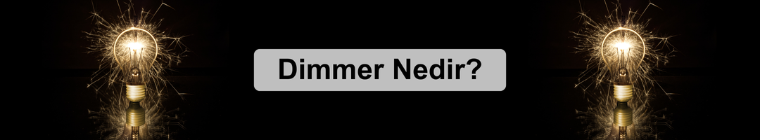 Dimmer Nedir?