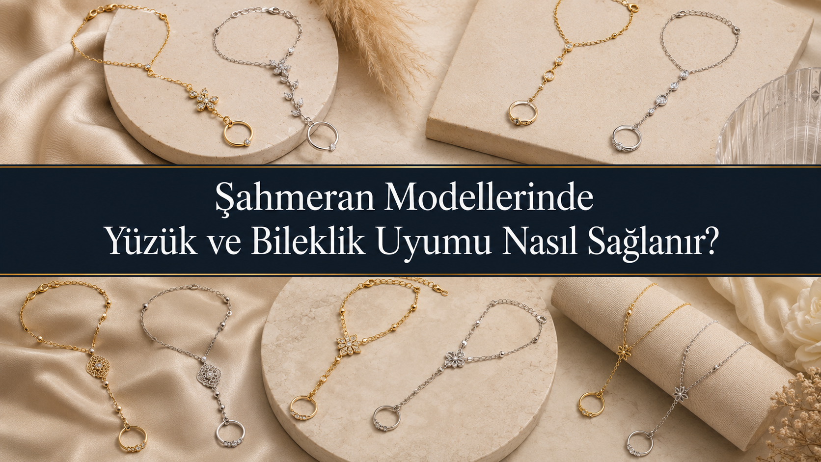 sahmeran-modellerinde-yuzuk-ve-bileklik-uyumu-nasil-saglanir