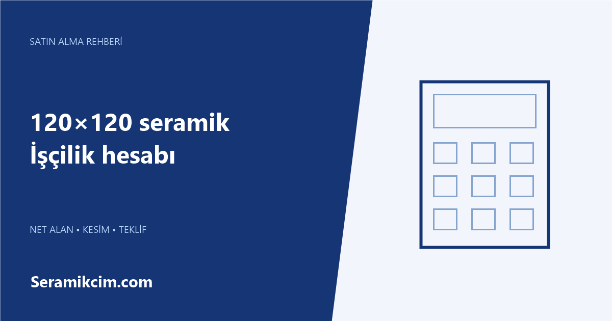 120×120 seramik — İşçilik hesabı