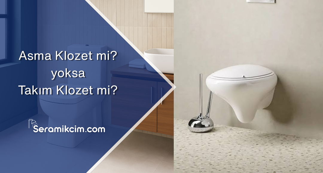 Asma Klozet Takım Klozet Karşılaştırması