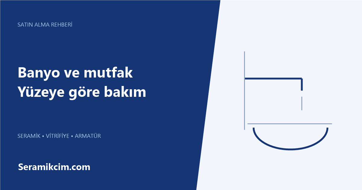Banyo ve mutfak — Yüzeye göre bakım