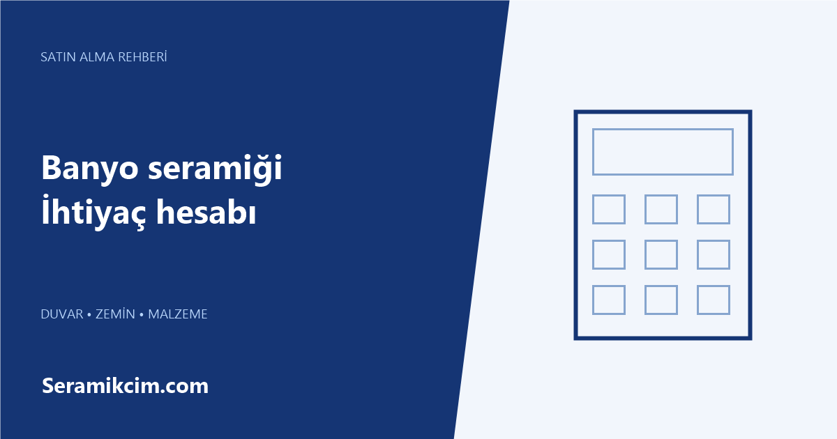 Banyo seramiği — İhtiyaç hesabı