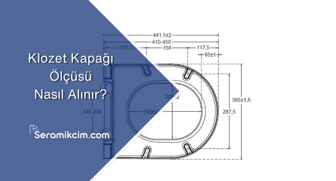 Klozet Kapağı Ölçüsü Nasıl Alınır?