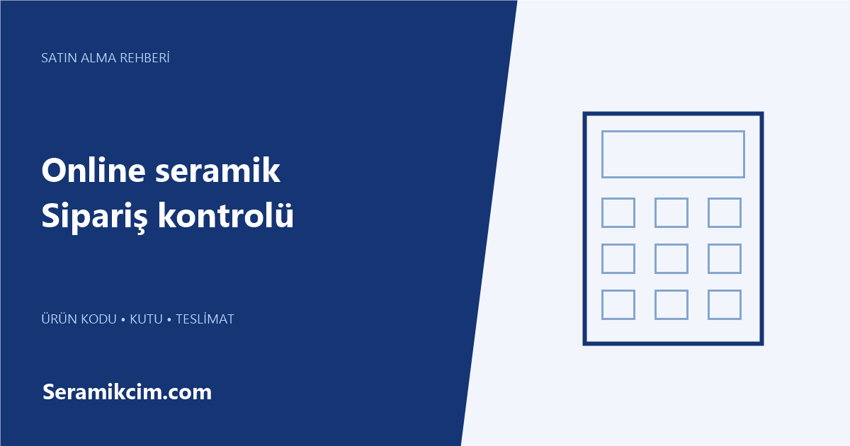 Online seramik — Sipariş kontrolü