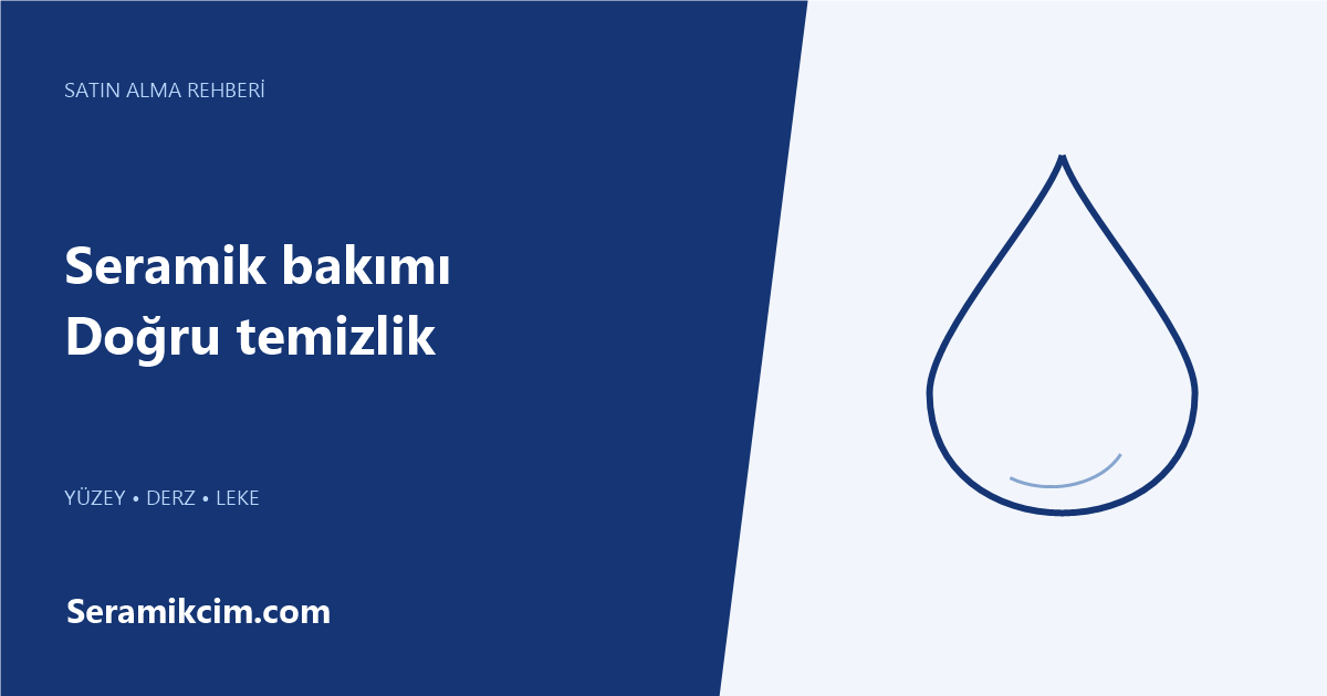 Seramik bakımı — Doğru temizlik
